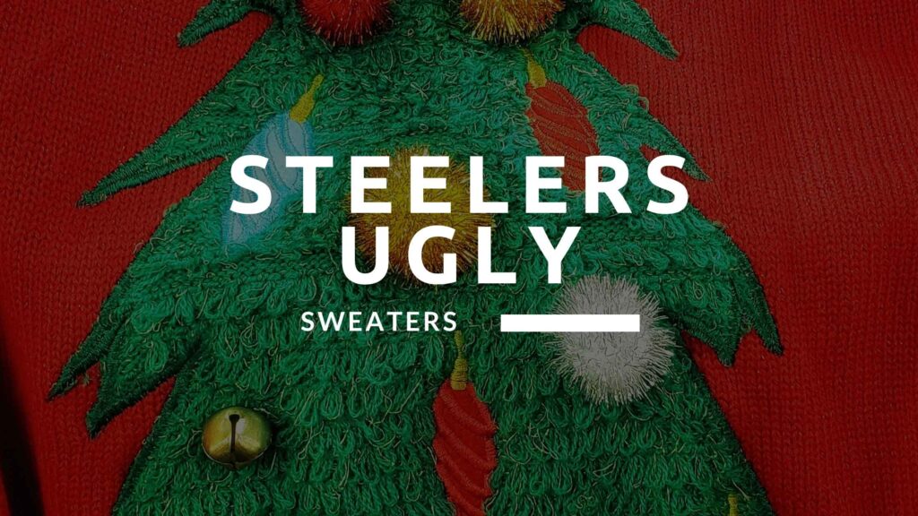 Steelers Ugly Sweaters