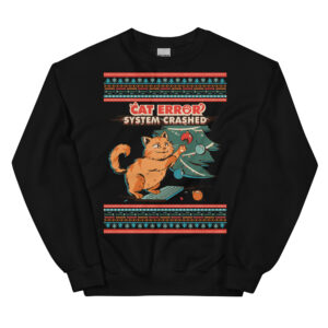 Black unisex sweatshirt with a cheeky orange cat wrecking a Christmas ornament—“Cat Error” up top, “System Crashed” down low. Party chaos!.