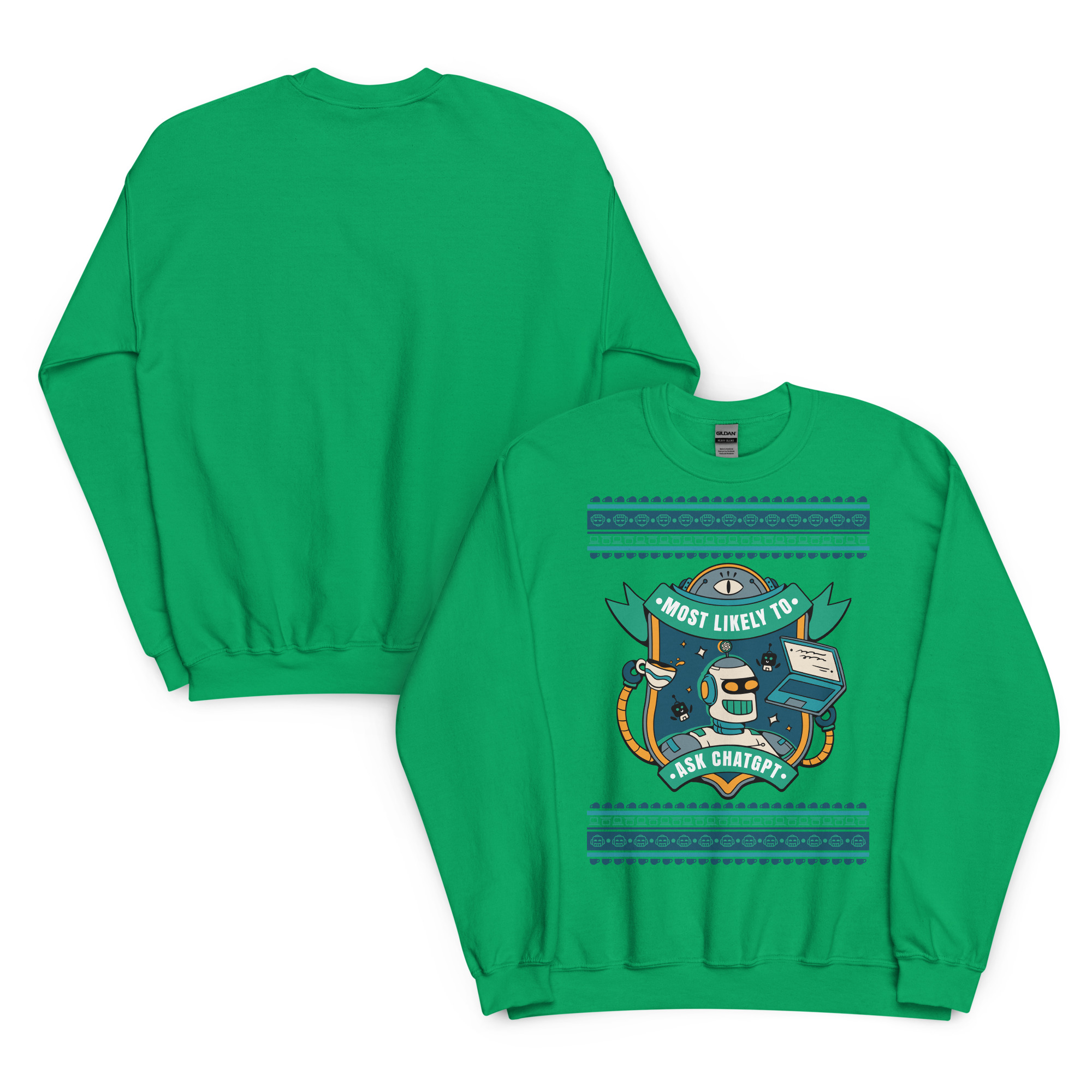 Get merry in this loud Irish green crewneck, wired with gadgets and “Most likely to: ask ChatGPT.” The back? Zero drama.