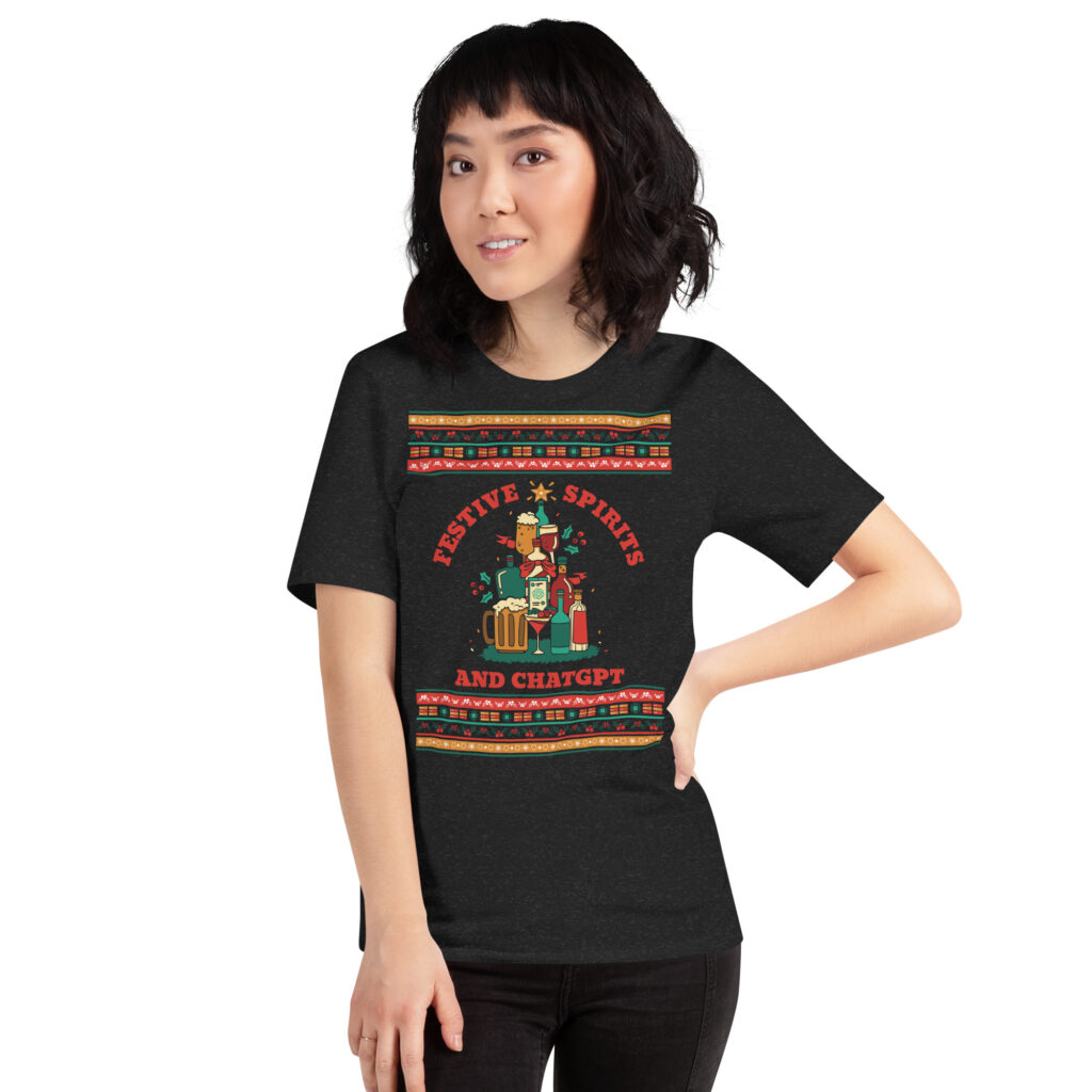 A woman with dark hair rocks a black tee gone wild. “Festive Spirits and ChatGPT,” neon chaos, and holiday cheer that screams party legend.