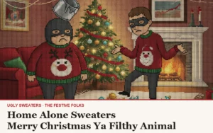 Home Alone Sweaters: Merry Christmas Ya Filthy Animal