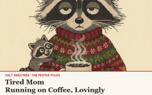 Tired Mom: The Ugly Christmas Sweater Running on Coffee and Love
