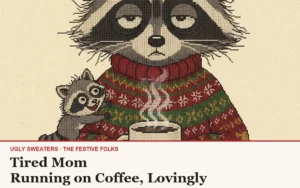Tired Mom: The Ugly Christmas Sweater Running on Coffee and Love