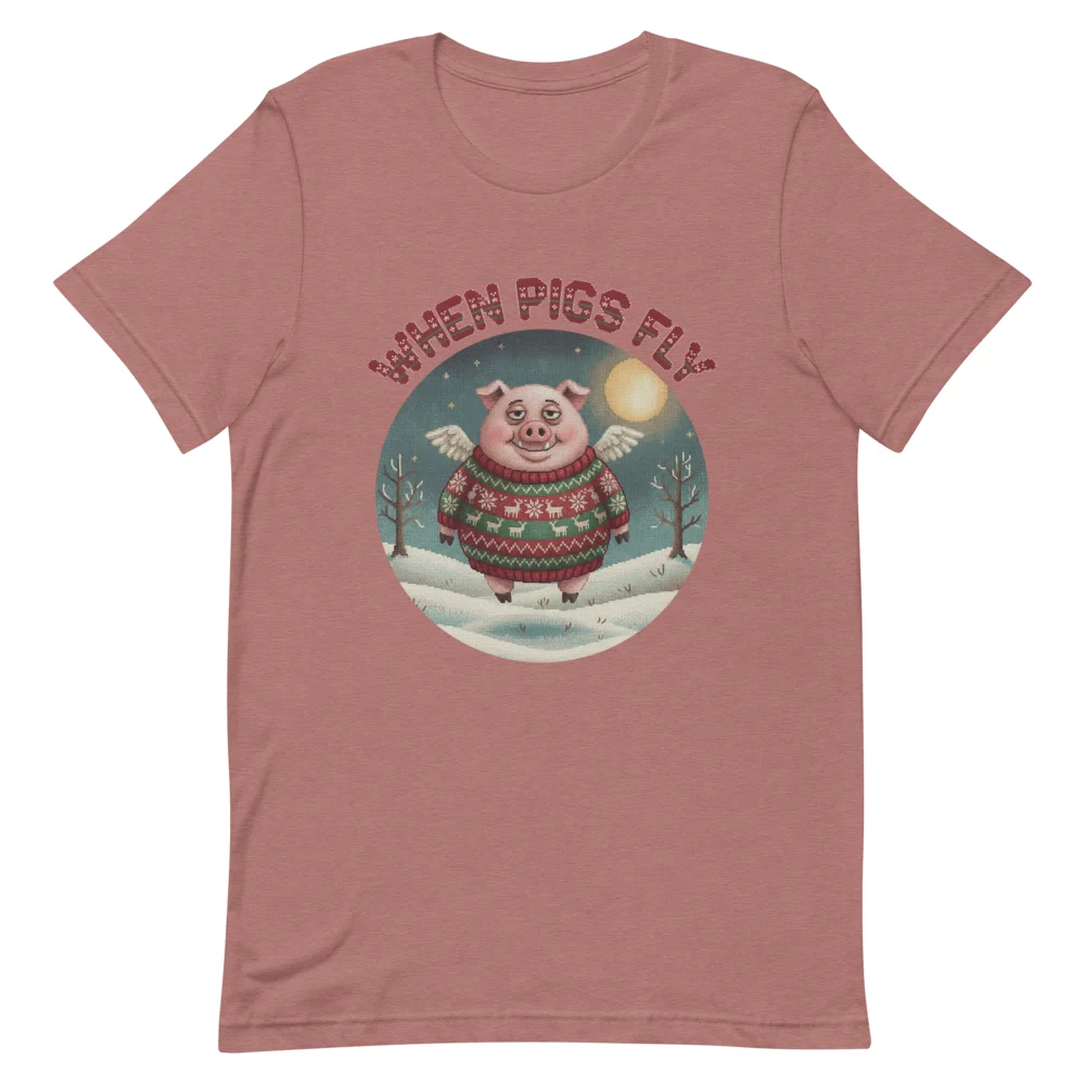 When Pigs Fly Ugly Christmas Tee, Mauve