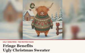 Fringe Benefits ugly sweater article cover: the Fringe Benefits character illustration, house title strip