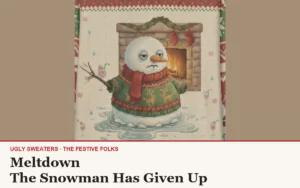 The Meltdown character design, a deadpan snowman in a green knitted sweater and red scarf, melting quietly in front of a lit fireplace