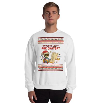 Someone rocks a white crewneck with a robot flaunting “Naughty List? AskChatGPT,” plus wild holiday patterns—party legend!.